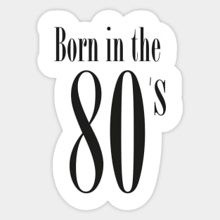 I'm born in the 80's - Cool Retro Typography Eighties Sticker